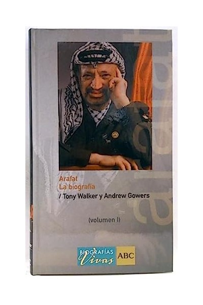 Arafat. La biografía (vol. I)